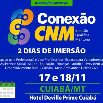 Gestores municipais de Mato Grosso participam do Conexão CNM em novembro - Notícias - Mato Grosso digital