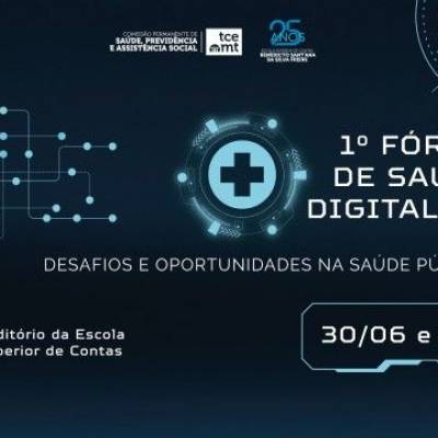 TCE-MT dá início ao 1º Fórum de Saúde Digital na próxima segunda-feira (30) - Notícias - Mato Grosso digital