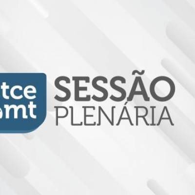 TCE-MT realiza sessão do Plenário Presencial nesta terça-feira (4) - Notícias - Mato Grosso digital