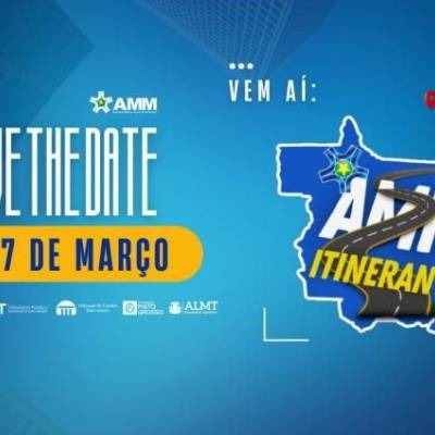 Araputanga receberá a primeira edição do AMM Itinerante nos dias 26 e 27 de março - Notícias - Mato Grosso digital