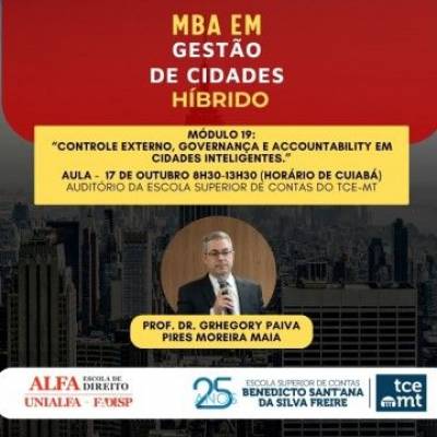 Controle externo, governança e accountability em cidades inteligentes serão tema do 19º módulo do MBA em Gestão de Cidades - Notícias - Mato Grosso digital