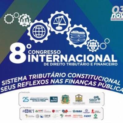 Especialistas nacionais e internacionais participam do 8º Congresso Internacional de Direito Tributário e Financeiro - Notícias - Mato Grosso digital