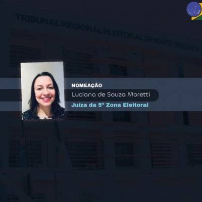 Luciana de Souza Moretti assume cargo de juíza da 5ª Zona Eleitoral a partir do dia 14 de maio - Notícias - Mato Grosso digital